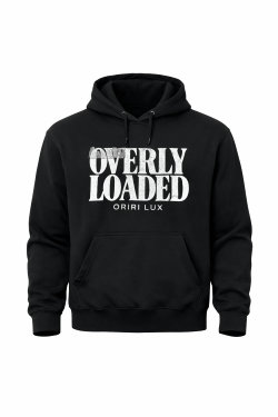 OVERLY LOADED HOODIE